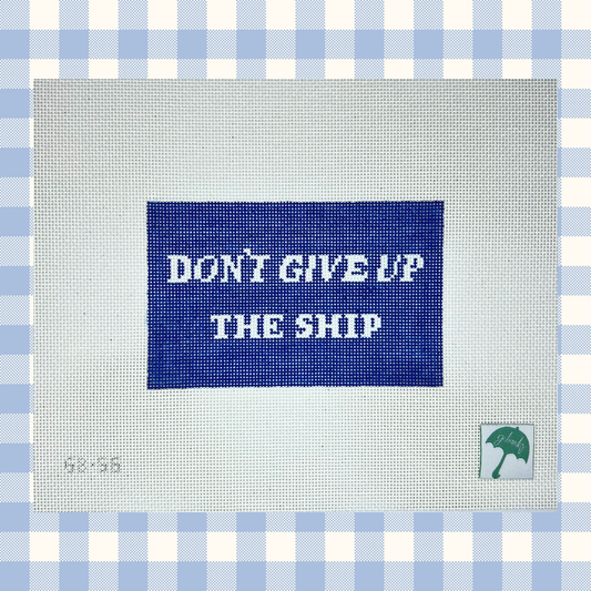 Don't Give Up The Ship